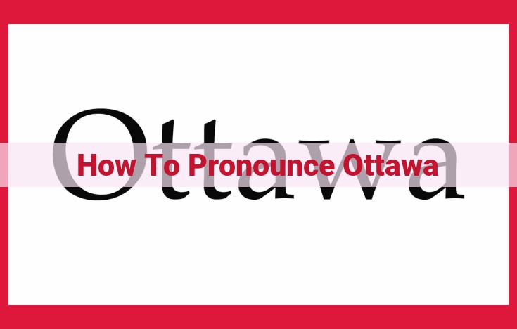 Pronunciation Guide for Ottawa: Understanding the Unique Vowel Sound