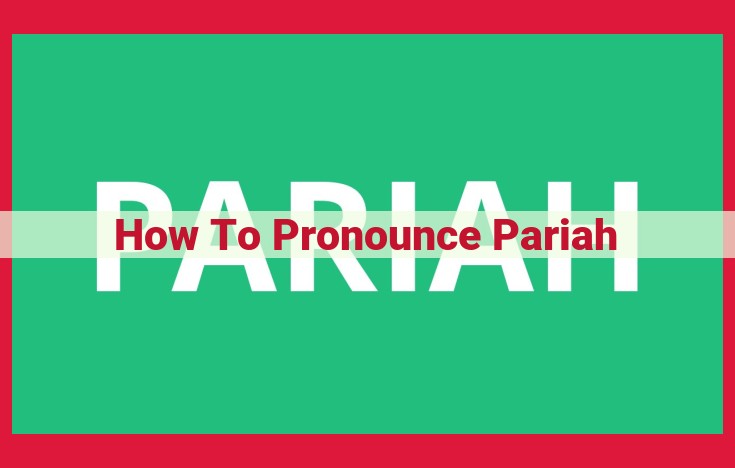 How to Pronounce "Pariah" Correctly: Etymology and Cultural Contexts