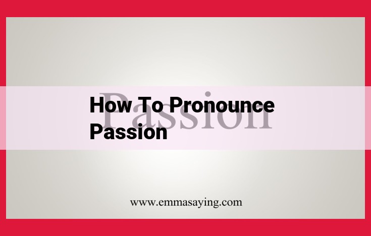 Pronounce "Passion" with Ease: A Step-by-Step Guide to Syllables and Emphasis