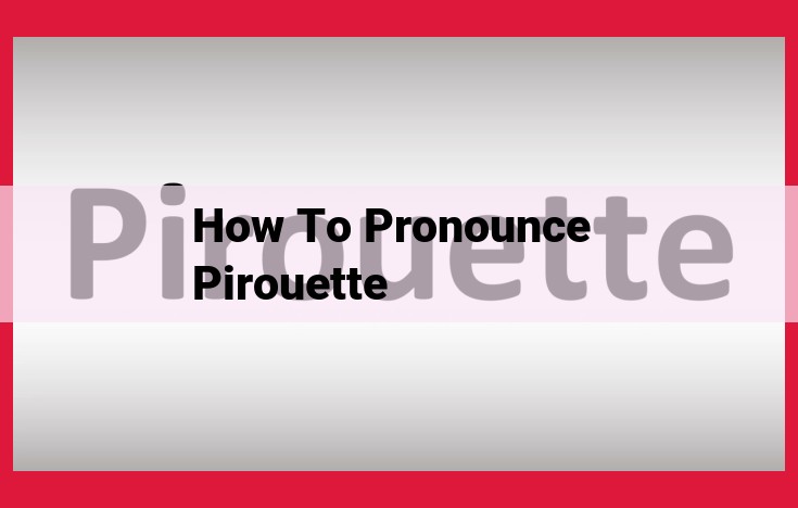 Pronounce "Pirouette" Correctly: Master the Perfect Enunciation