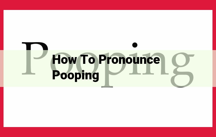 Mastering Pronunciation: A Step-by-Step Guide to Saying "Pooping"