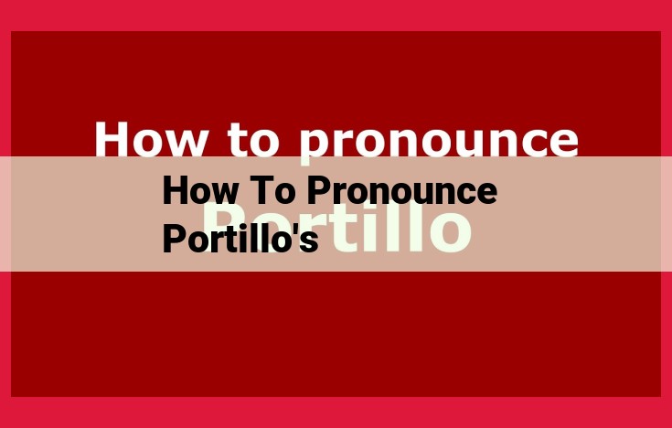 Discover Portillo's: The Culinary Delight with a Unique Pronunciation