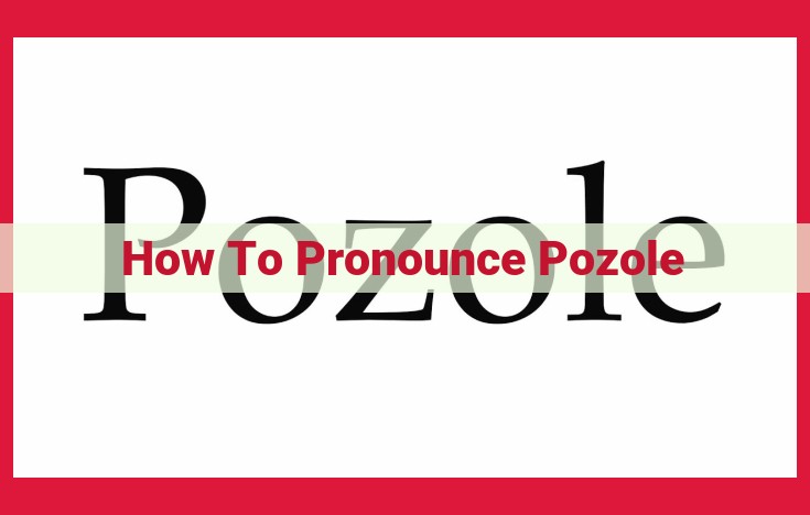 Mastering Pozole Pronunciation: Regional Variations and Linguistic Nuances