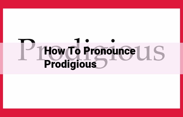 How to Pronounce "Prodigy" Correctly: Comprehensive Guide