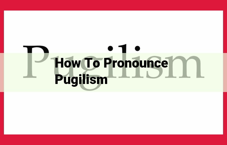 Master Pronouncing "Pugilism": A Step-by-Step Guide for Boxing Enthusiasts