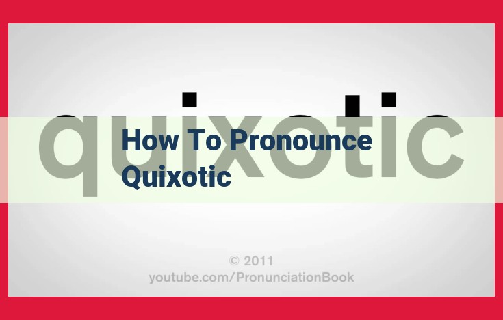 Master the Pronunciation of "Quixotic": A Guide to its Spanish Origins