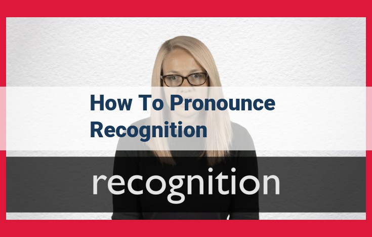 How to Pronounce Recognition: Ultimate Guide with Phonetic Breakdown