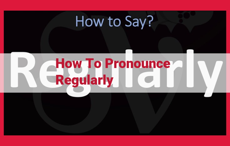 ** Regularly Pronunciation: Master the Hard 'G' for Perfect Speech **