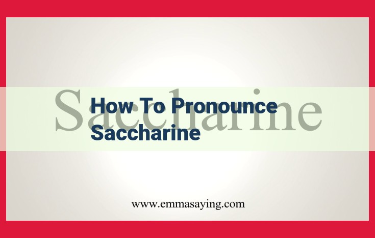 How to Pronounce "Saccharine" Correctly: Master the Sweet Syllables