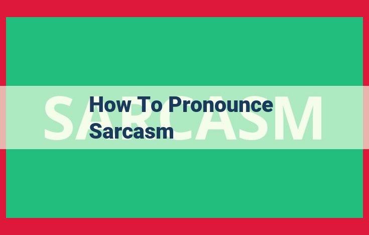 Master the Pronunciation of Sarcasm: A Pragmatic Guide to Phonetics