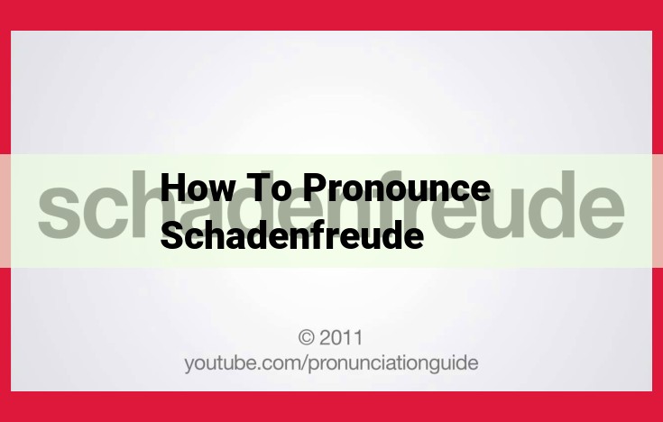 Master Pronouncing "Schadenfreude": A Step-by-Step Guide for Perfect Enunciation