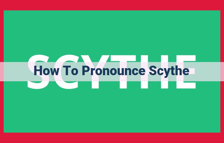 Perfect Pronunciation of "Scythe": Master the "Sigh-Th" Sound