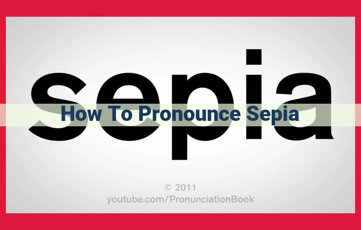 Understanding Sepia: Pronunciation and Etymology