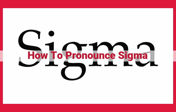 Pronouncing "Sigma": A Comprehensive Guide to Mastering Phonetics