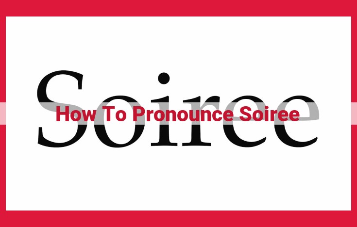 Mastering the Pronunciation and Nuances of a "Soirée": A Comprehensive Guide