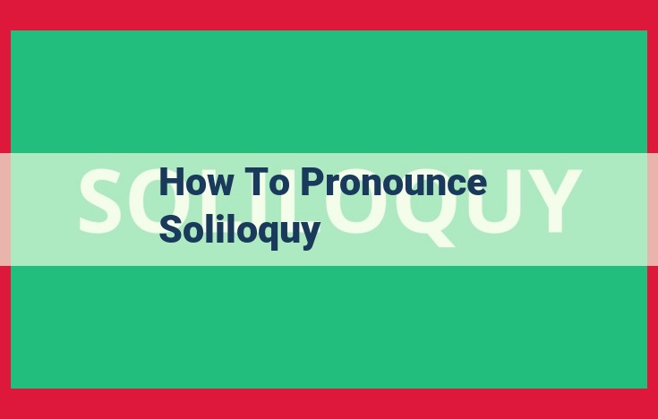 Master the Pronunciation of "Soliloquy": A Guide with IPA and Expert Tips