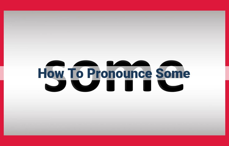 How to Pronounce "Some": A Comprehensive Pronunciation Guide