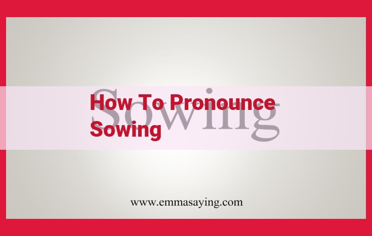 5 Expert Tips for Pronouncing "Sowing" Flawlessly with Perfect Confidence