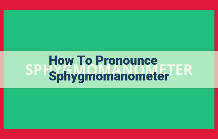 Master Pronunciation: Demystifying "Sphygmomanometer"