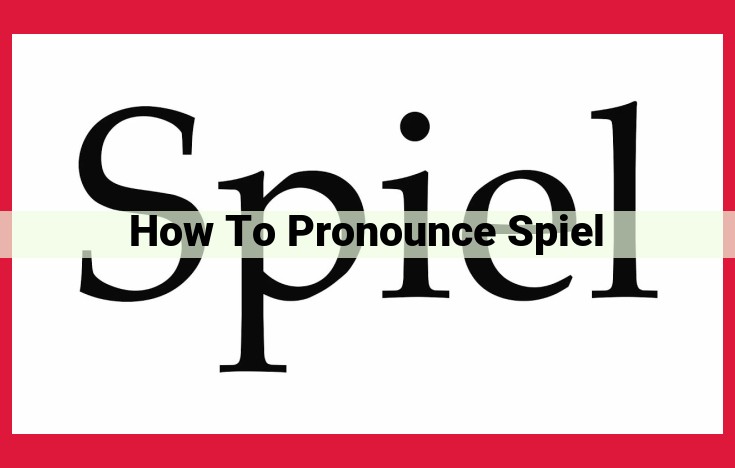 How to Pronounce "Spiel": A Comprehensive Guide with Regional Variations