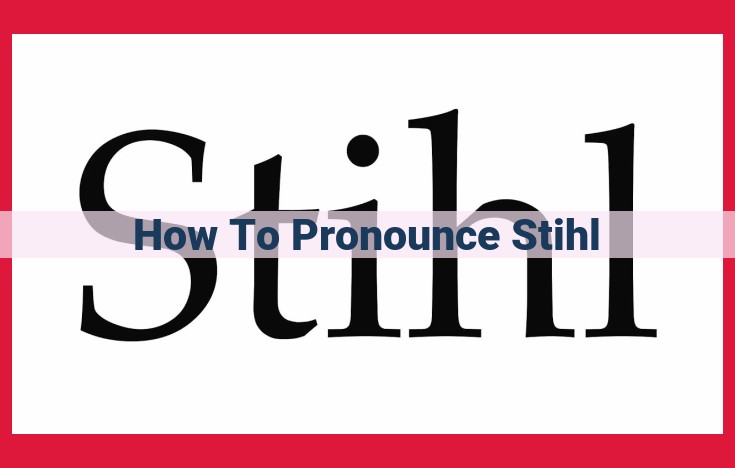 How to Pronounce "Stihl": A Comprehensive Guide for Perfect Enunciation