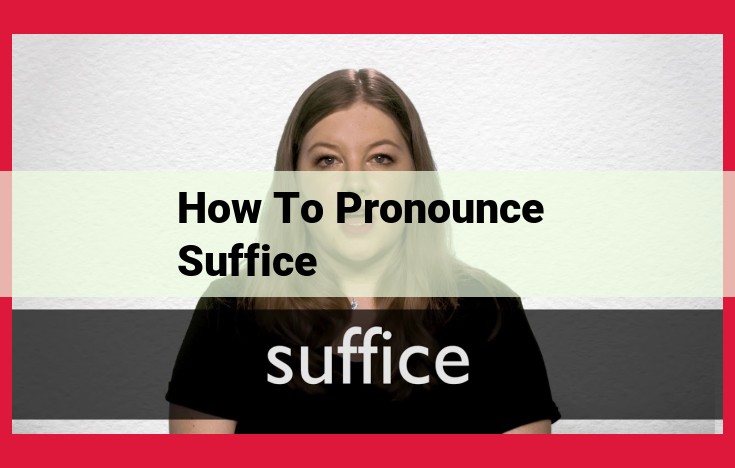 Master the Perfect Pronunciation of "Suffice" with This Step-by-Step Guide