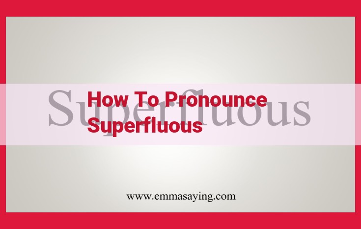 Master the Pronunciation of "Superfluous": A Step-by-Step Guide