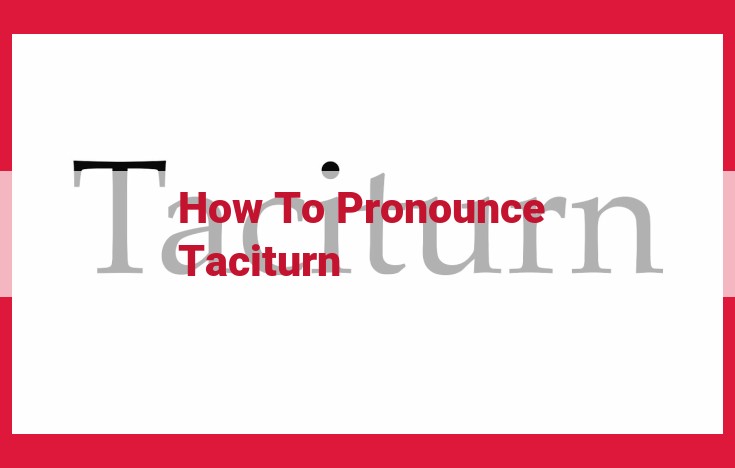 Master the Pronunciation of "Taciturn" for Effective Communication