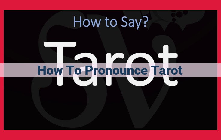 Mastering Tarot Pronunciation: The Key to Clear Communication