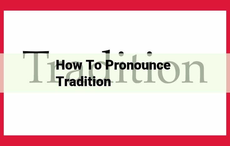 Understanding Pronunciation Tradition: Exploring Phonetics, Phonology, and Language Variation