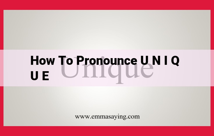 Mastering the Perfect Pronunciation of "Unique": A Comprehensive Guide