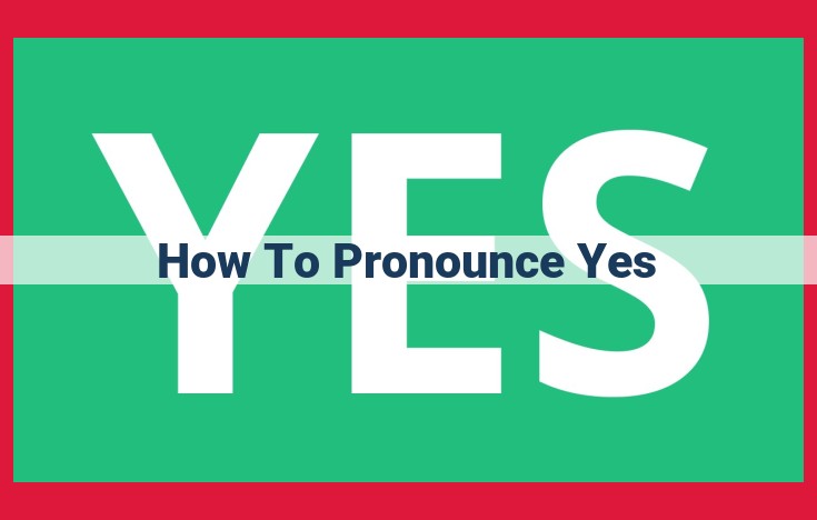 How to Pronounce "Yes": An Easy Step-by-Step Guide for Beginners