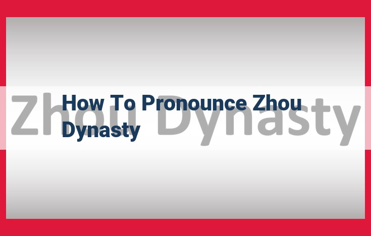 Pronouncing "Zhou Dynasty" Using Pinyin Romanization: A Comprehensive Guide