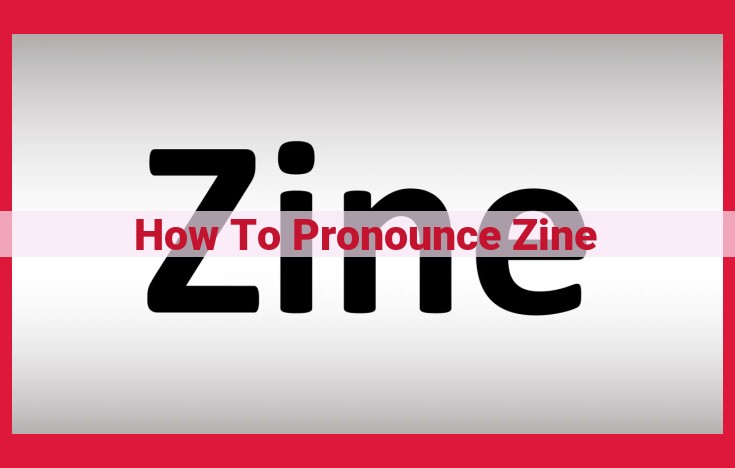 Pronouncing "Zine": Ultimate Guide for Regional Variations