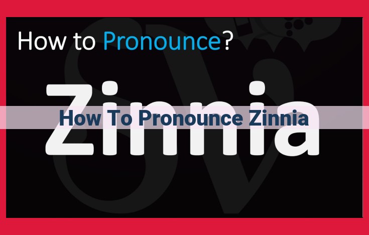 Master Pronunciation of "Zinnia": Unlocking the Correct Syllable Emphasis and Sound