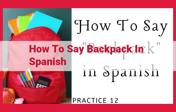 The Ultimate Guide to Translating "backpack" to Spanish: "Mochila" vs. "backpack"