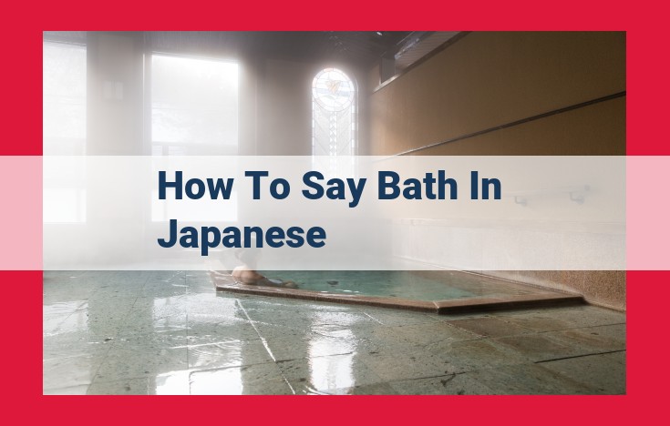 How to Say "Bath" in Japanese: The Ultimate Guide (お風呂 - Ofuro)