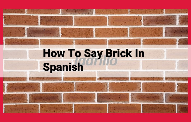 How to Say "Brick" in Spanish: A Comprehensive Guide