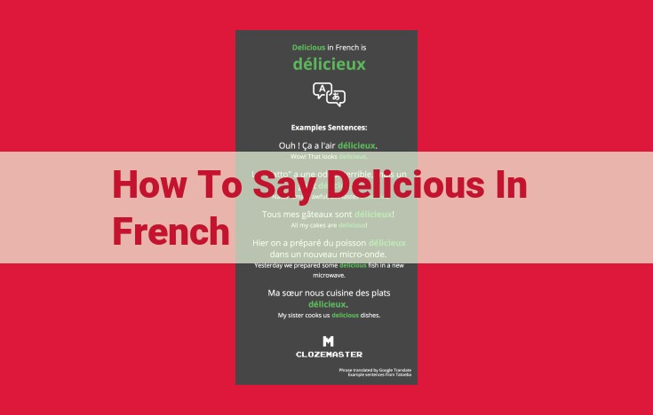 Discover the Exquisite Delight of "Délicieux": Unlocking the Culinary Nuances of French Flavor