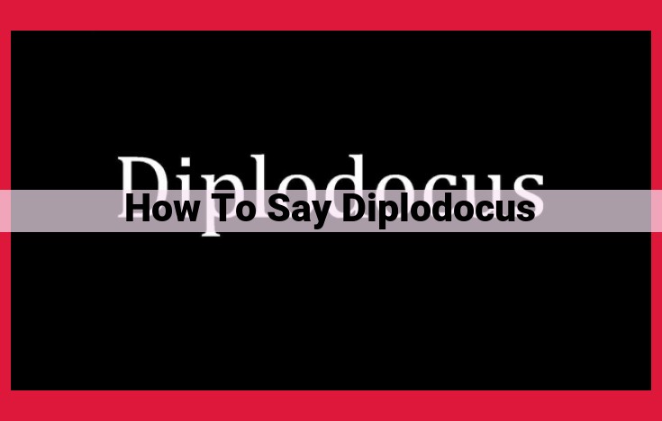 How to Pronounce Diplodocus: A 3-Step Guide