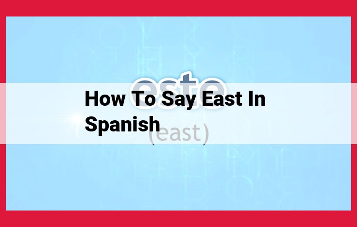 Mastering Spanish Directions: Explore the East ("Este") and Related Concepts