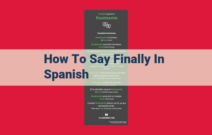 How to Say "Finally" in Spanish: A Guide to "Finalmente" and "Por Último"