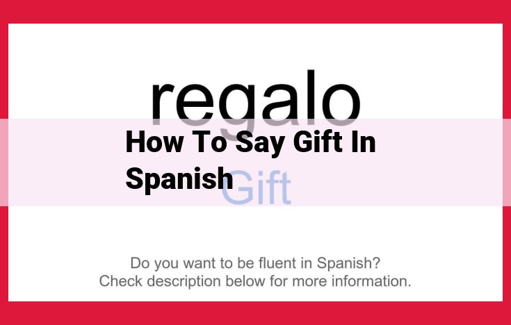 How to Say Gift in Spanish: Essential Vocabulary and Usage Guide