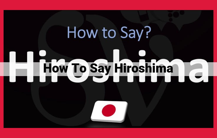 Explore Hiroshima: A Symbol of Peace and Legacy of Atomic Tragedy