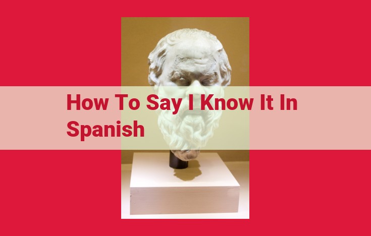 Express "I Know It" in Spanish with "Lo Sé": A Guide to Usage