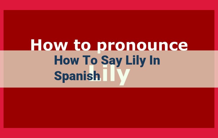 Master Spanish Translation: Learn "Lily" as "Lirio" and Expand Your Vocabulary