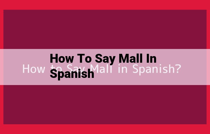 Discover The Spanish Word for Mall: "Centro Comercial" and "Shopping"