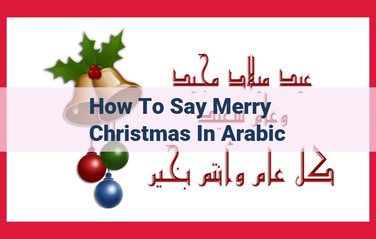 Merry Christmas in Arabic: Traditions, Customs, and Well Wishes in Arabic-Speaking Regions