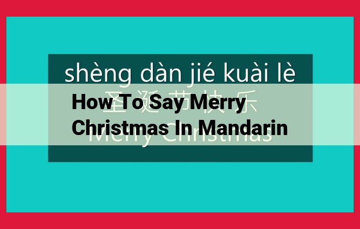 Celebrate Christmas in Mandarin: Guide to "Shèng dàn kuài lè"