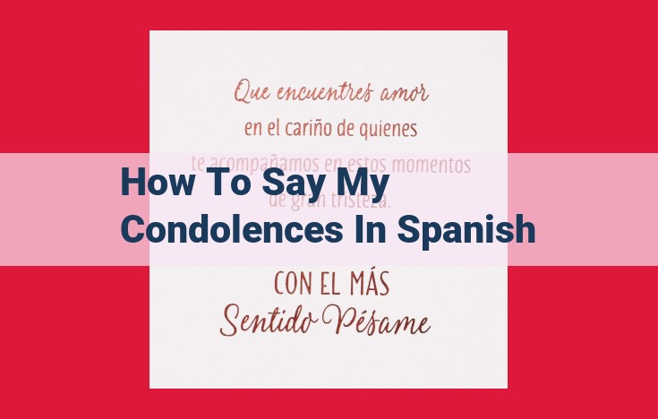 Expressing Condolences in Spanish: Essential Phrases and Cultural Nuances